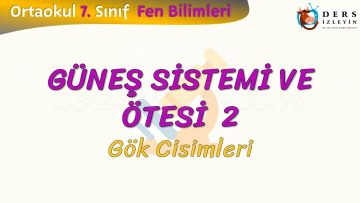 GÜNEŞ SİSTEMİ VE ÖTESİ – 2 / GÖK CİSİMLERİ