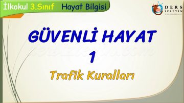 GÜVENLİ HAYAT – 1 / TRAFİK KURALLARI