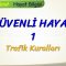 GÜVENLİ HAYAT – 1 / TRAFİK KURALLARI