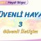 GÜVENLİ HAYAT – 3 / GÜVENLİ İLETİŞİM