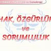 HAK, ÖZGÜRLÜK  VE SORUMLULUK
