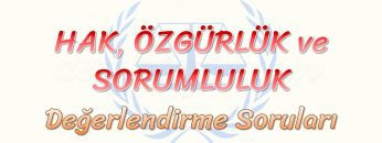 HAK, ÖZGÜRLÜK VE SORUMLULUK / DEĞERLENDİRME SORULARI