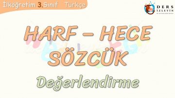HARF – HECE – SÖZCÜK / DEĞERLENDİRME