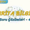 HARİTA BİLGİSİ / SORU ÇÖZÜMLERİ – 4 (TYT)