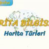 HARİTA TÜRLERİ (HARİTA BİLGİSİ – 4) (TYT)