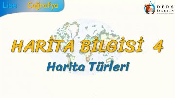 HARİTA TÜRLERİ (HARİTA BİLGİSİ – 4) (TYT)