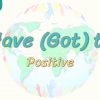 Have to / Positive 85. Ders