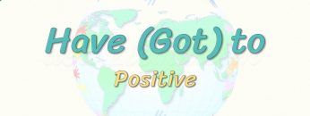 Have to / Positive 85. Ders