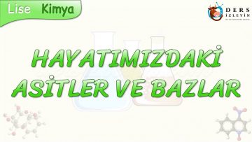 HAYATIMIZDAKİ ASİTLER VE BAZLAR
