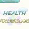 HEALTH / VOCABULARY