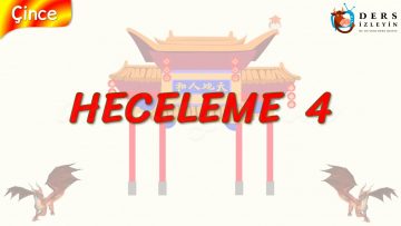 HECELEME – 4 (ÇİNCE) 19. DERS