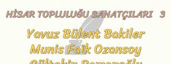 HİSAR TOPLULUĞU SANATÇILARI – 3