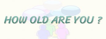 HOW OLD ARE YOU
