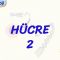 HÜCRE – 2