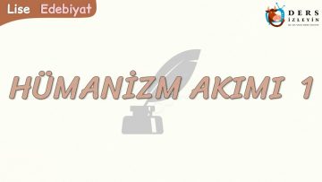 HÜMANİZM AKIMI – 1