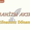HÜMANİZM AKIMI – 2