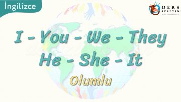 I, You, We, They, He, She, It / Olumlu 14. Ders