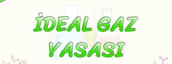 İDEAL GAZ YASASI