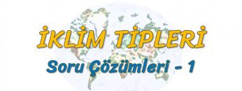 İKLİM TİPLERİ / SORU ÇÖZÜMLERİ – 1 (TYT)