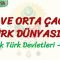 İLK VE ORTA ÇAĞDA TÜRK DÜNYASI – 2 / İLK TÜRK DEVLETLERİ – 1