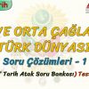 İLK VE ORTA ÇAĞLARDA TÜRK DÜNYASI / SORU ÇÖZÜMLERİ – 1 (TYT)