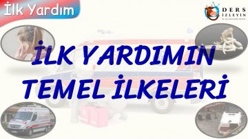 İLK YARDIMIN TEMEL İLKELERİ