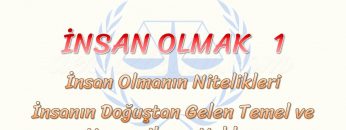 İNSAN OLMAK – 1