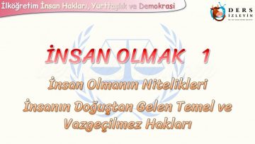 İNSAN OLMAK – 1