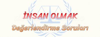 İNSAN OLMAK / DEĞERLENDİRME SORULARI