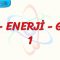 İŞ – ENERJİ – GÜÇ – 1