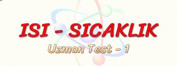 ISI – SICAKLIK / UZMAN TEST – 1