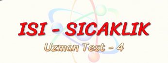 ISI – SICAKLIK / UZMAN TEST – 4