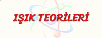 IŞIK TEOERİLERİ