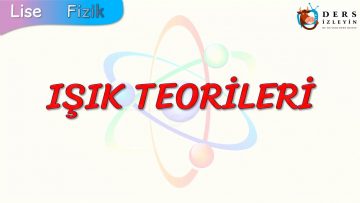 IŞIK TEOERİLERİ