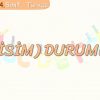 İSİM DURUMLARI