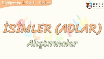 İSİMLER – ALIŞTIRMALAR