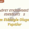 İSLAMİYET ETKİSİNDEKİ TÜRK EDEBİYATI – 2