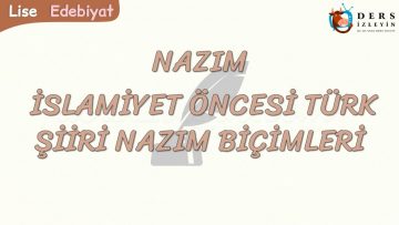 İSLAMİYET ÖNCESİ TÜRK ŞİİRİ NAZIM BİÇİMLERİ