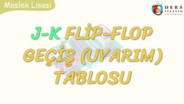 J-K FLİP-FLOP GEÇİŞ TABLOSU