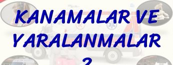 KANAMALAR VE YARALANMALAR – 2