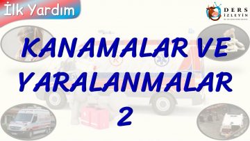 KANAMALAR VE YARALANMALAR – 2