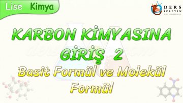 KARBON KİMYASINA GİRİŞ – 2 / BASİT FORMÜL VE MOLEKÜL FORMÜL