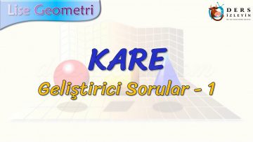 KARE / GELİŞTİRİCİ SORULAR – 1