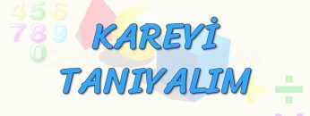 KAREYİ TANIYALIM