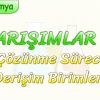 KARIŞIMLAR – 2 / ÇÖZÜNME SÜRECİ – DERİŞİM BİRİMLERİ