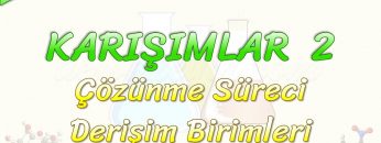 KARIŞIMLAR – 2 / ÇÖZÜNME SÜRECİ – DERİŞİM BİRİMLERİ