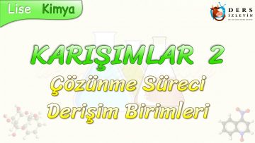 KARIŞIMLAR – 2 / ÇÖZÜNME SÜRECİ – DERİŞİM BİRİMLERİ
