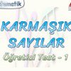 KARMAŞIK SAYILAR / ÖĞRETİCİ TEST – 1