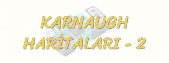 KARNAUGH HARİTALARI – 2