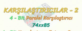 KARŞILAŞTIRICILAR – 2 / 4 BİT PARALEL KARŞILAŞTIRICI